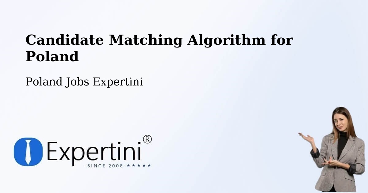 Candidate Matching Algorithm Overview – Stepnica - Poland Jobs Expertini