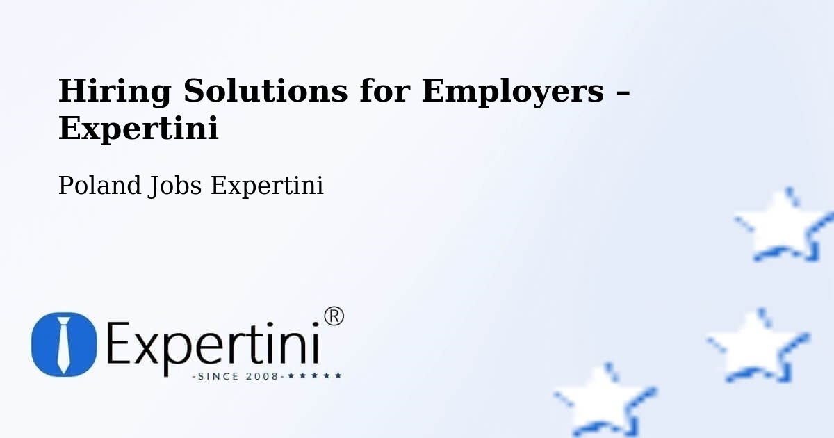 Hiring Solutions for Employers in Stepnica - Stepnica, Poland Jobs Expertini