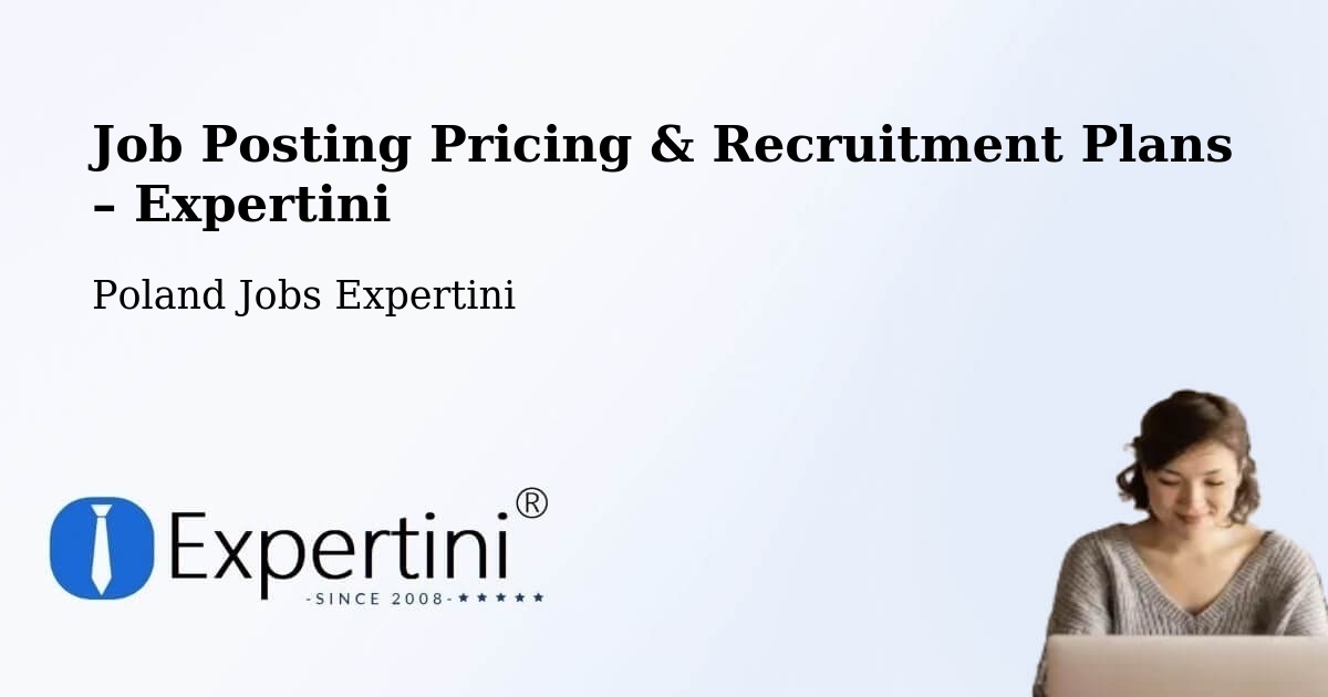 Job Posting Pricing & Recruitment Plans – Stepnica - Stepnica, Poland Jobs Expertini